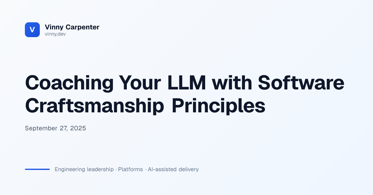 Coaching Your LLM with Software Craftsmanship Principles | Vinny Carpenter